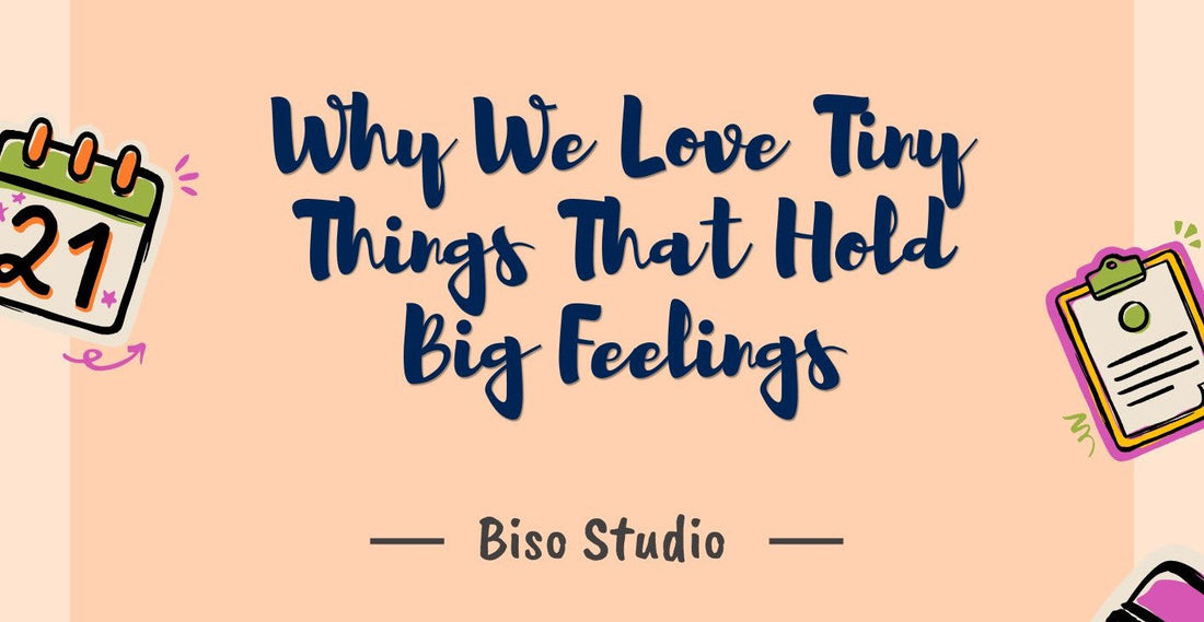 Why We Love Tiny Things That Hold Big Feelings